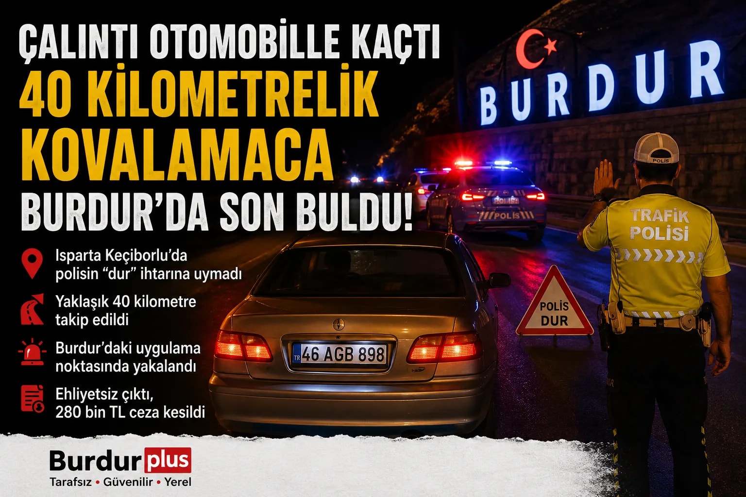 Çalıntı otomobille kaçtı, 40 kilometre sonra Burdur’da yakalandı