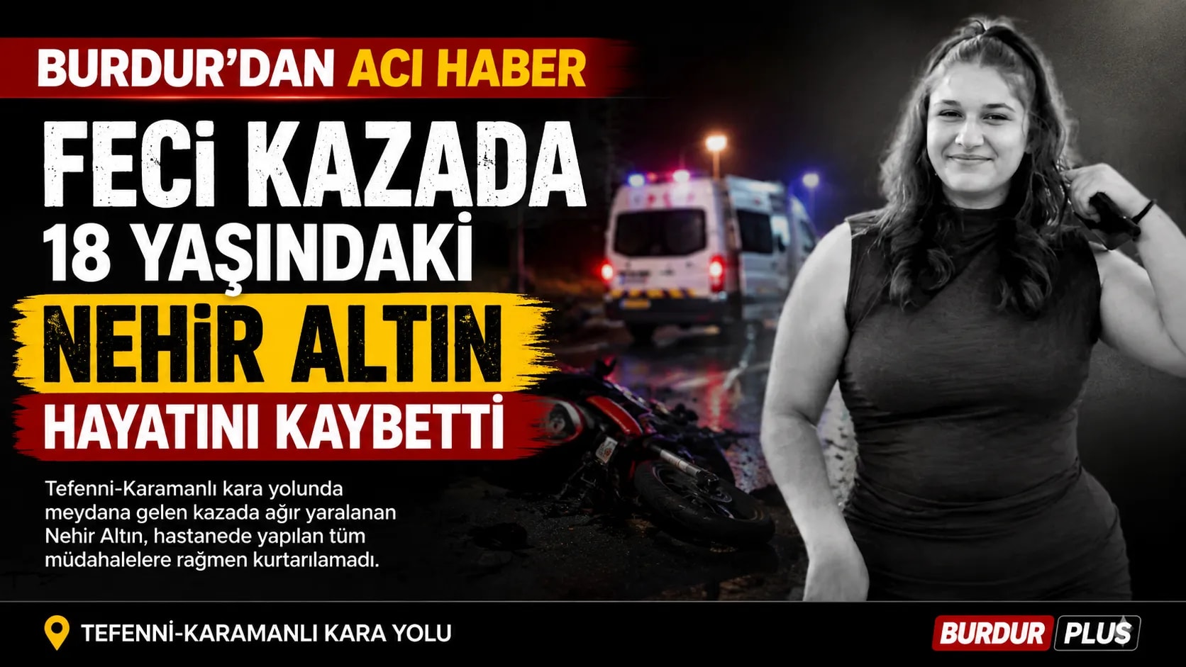 Burdur’da Yürek Yakan Kaza: 18 Yaşındaki Nehir Hayatını Kaybetti.