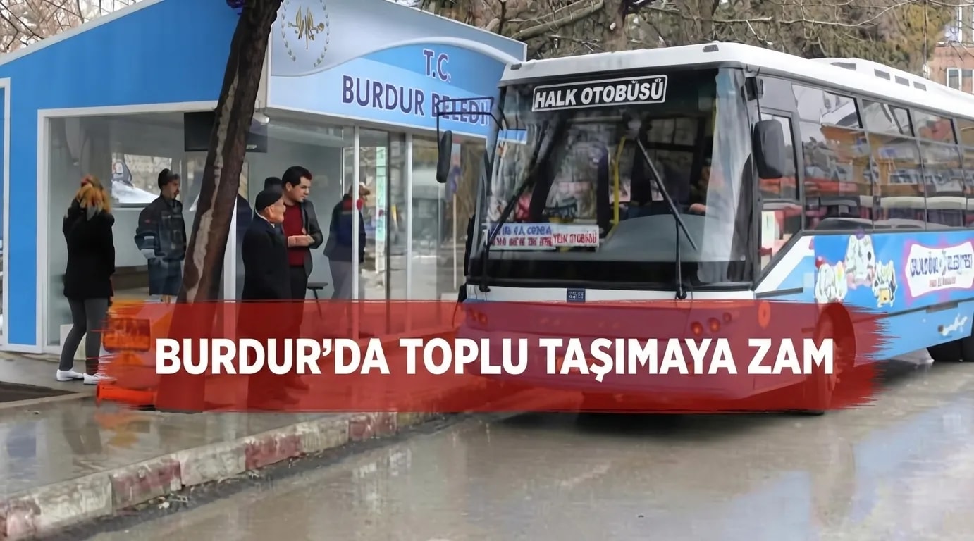 Burdur’da Halk Otobüslerine Yeni Zam: Biniş Ücreti 50 TL Oldu.