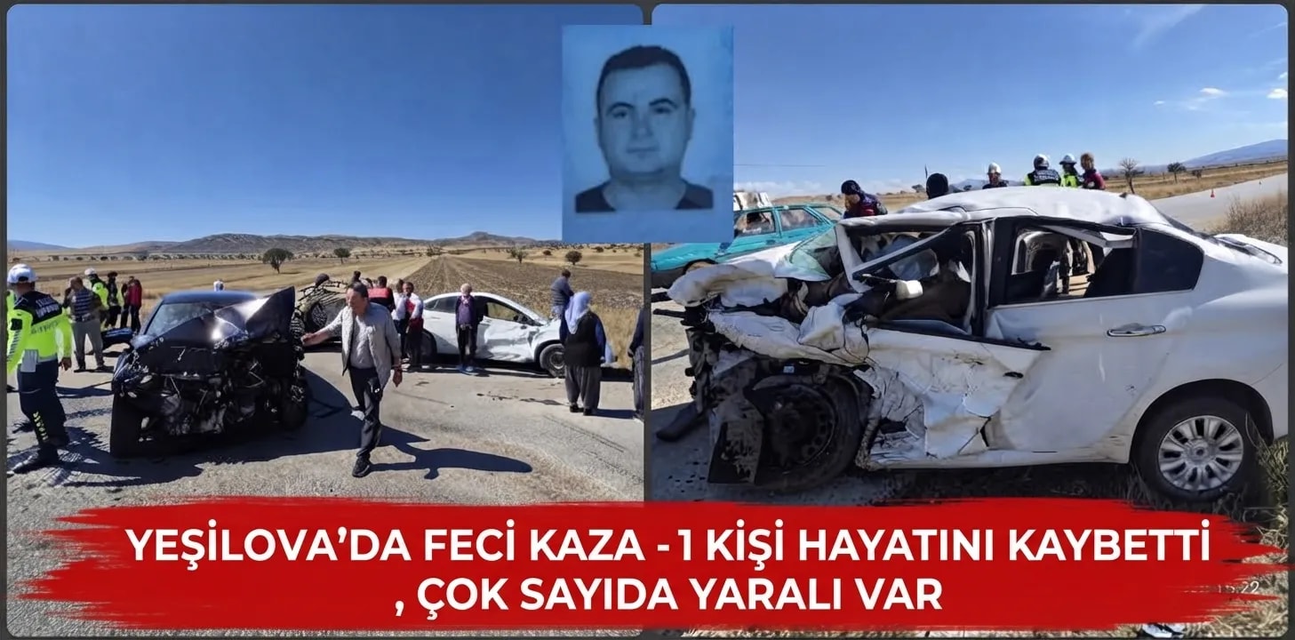 Yeşilova’da Feci Kaza: 3 Araç Birbirine Girdi, 1 Kişi Hayatını Kaybetti
