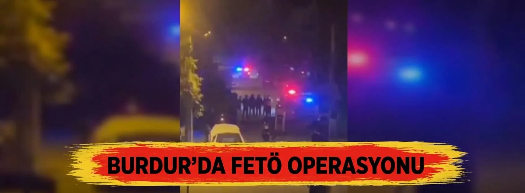 BURDUR’DA FETÖ OPERASYONU: 15 ŞÜPHELİ GÖZALTINDA!